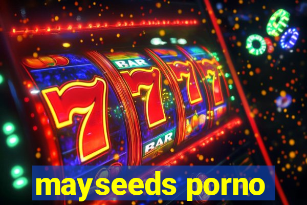 mayseeds porno